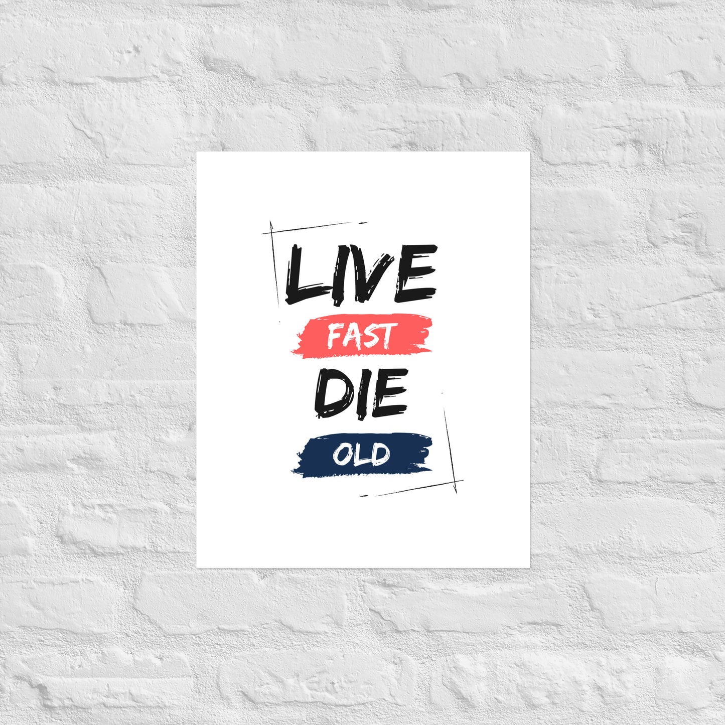 Live Fast Die Old Premium Poster Print