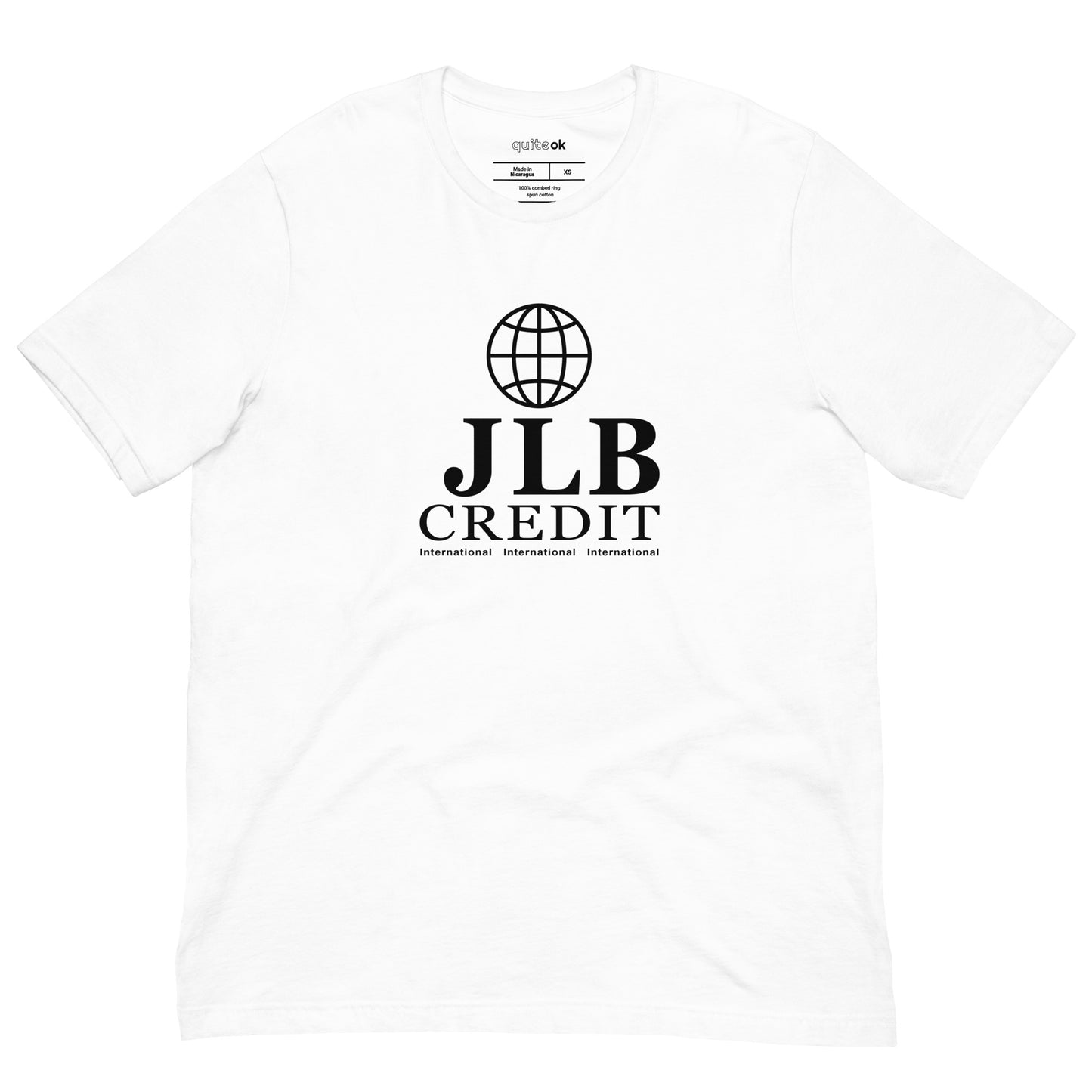 JLB Credit International Comedy Quote T-Shirt