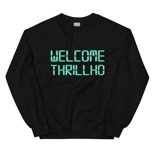 Welcome Thrillho Comedy Sweatshirt