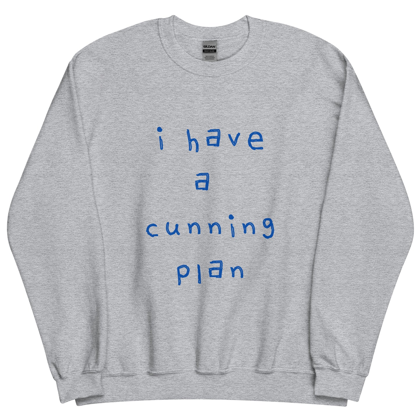 I Have A Cunning Plan Comedy Quote Sweatshirt