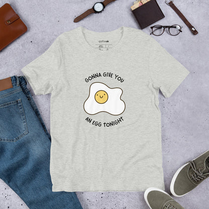 Gonna Give You An Egg Tonight Comedy Quote T-Shirt