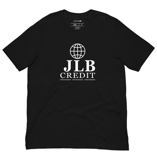 JLB Credit International Comedy Quote T-Shirt