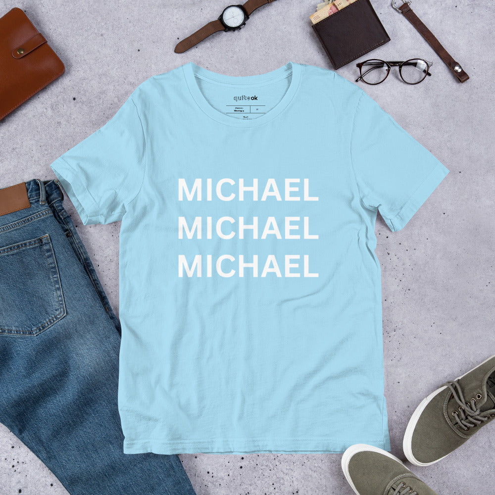 Michael Michael Michael Comedy Quote T-Shirt