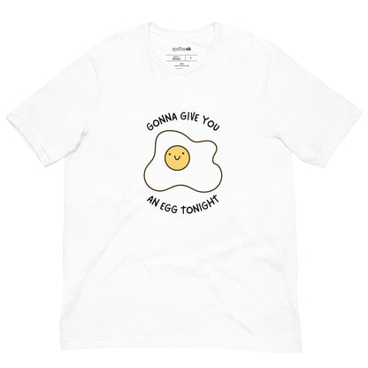 Gonna Give You An Egg Tonight Comedy Quote T-Shirt