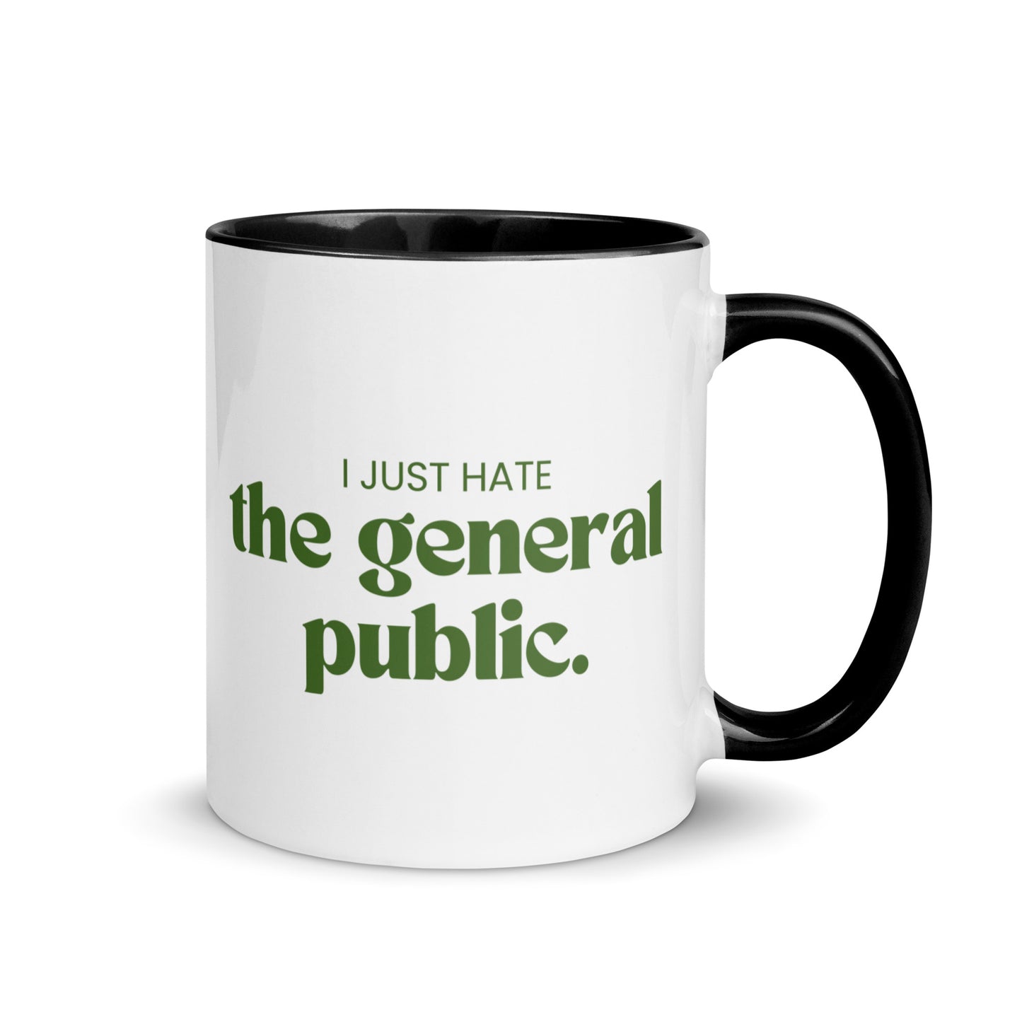 I Just Hate The General Public Comedy Quote Mug