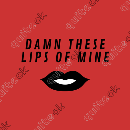 Damn These Lips Of Mine Comedy T-Shirt