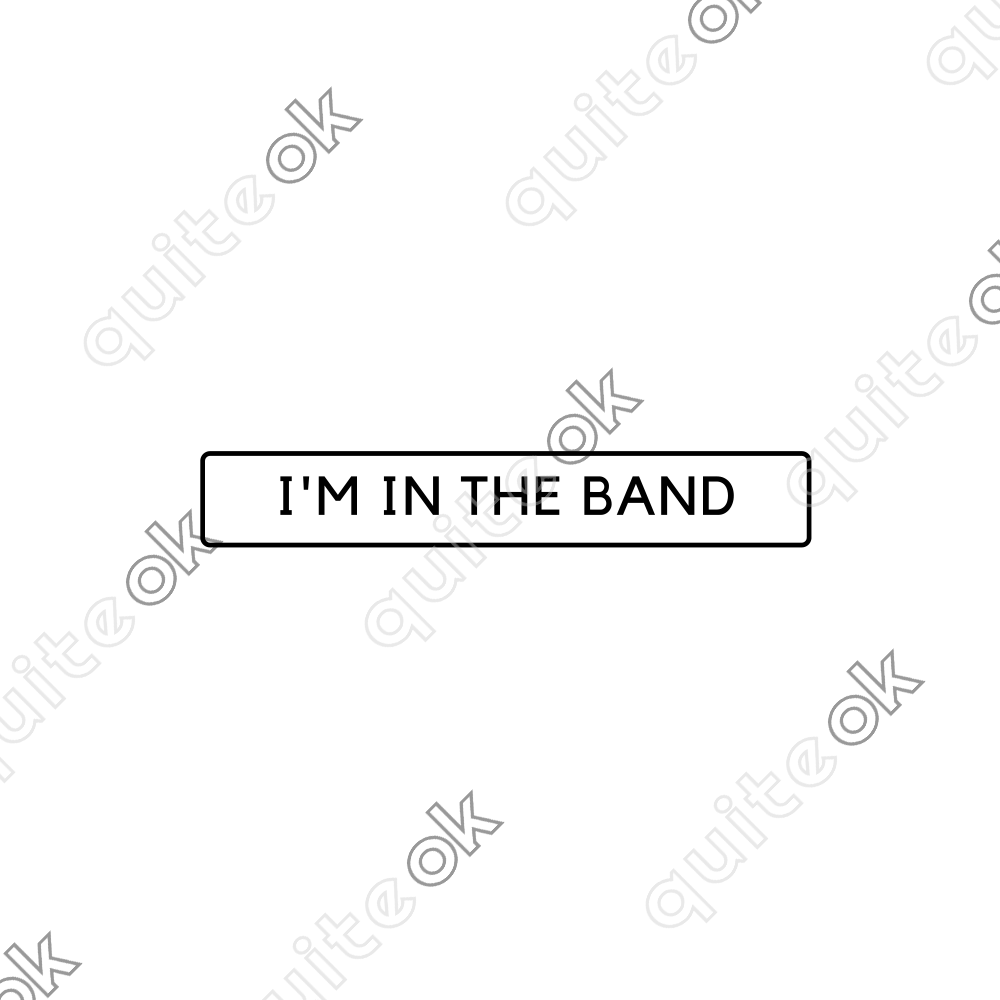 I'm In The Band Comedy Quote T-Shirt