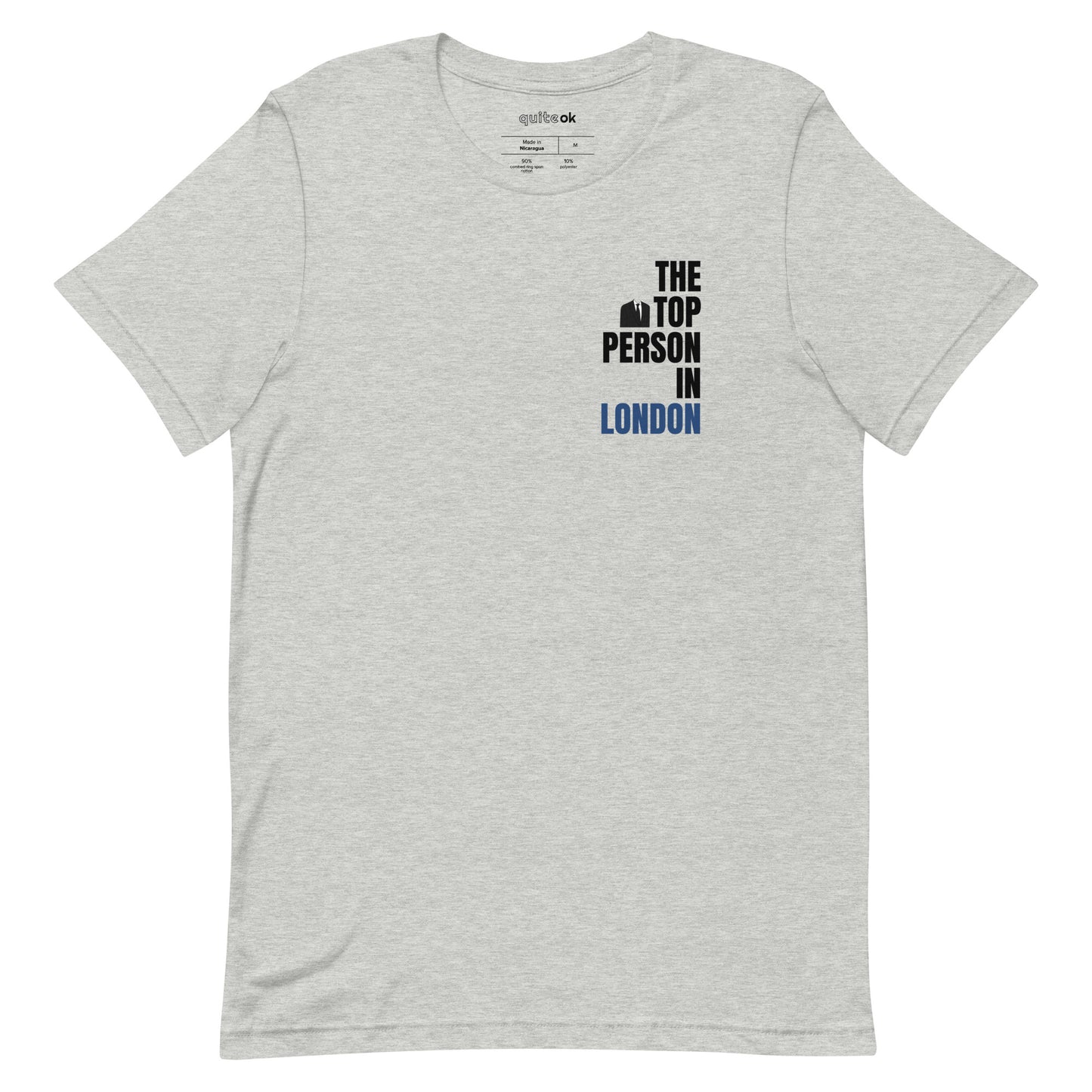 The Top Person In London Comedy Quote T-Shirt