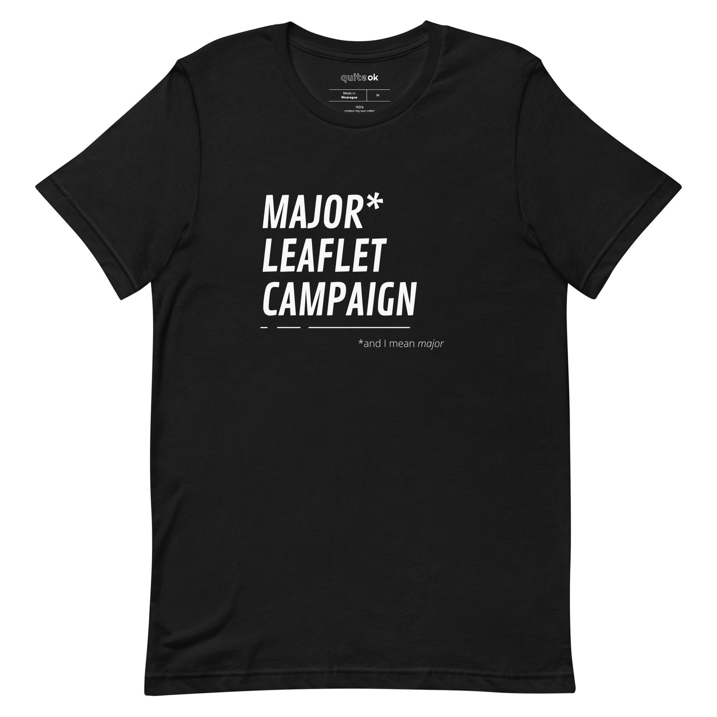 Major Leaflet Campaign Comedy Quote T-Shirt