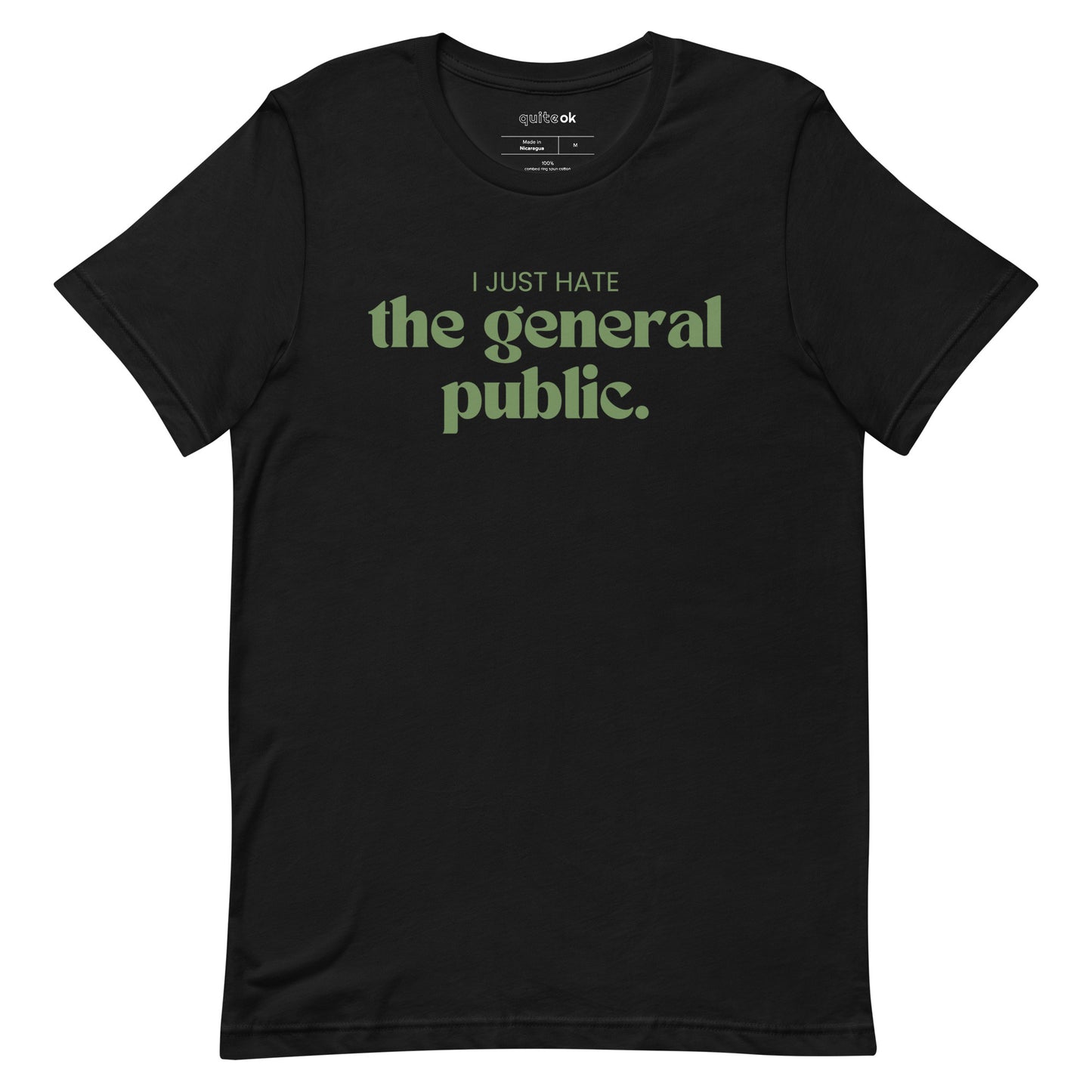I Just Hate The General Public Comedy Quote T-Shirt