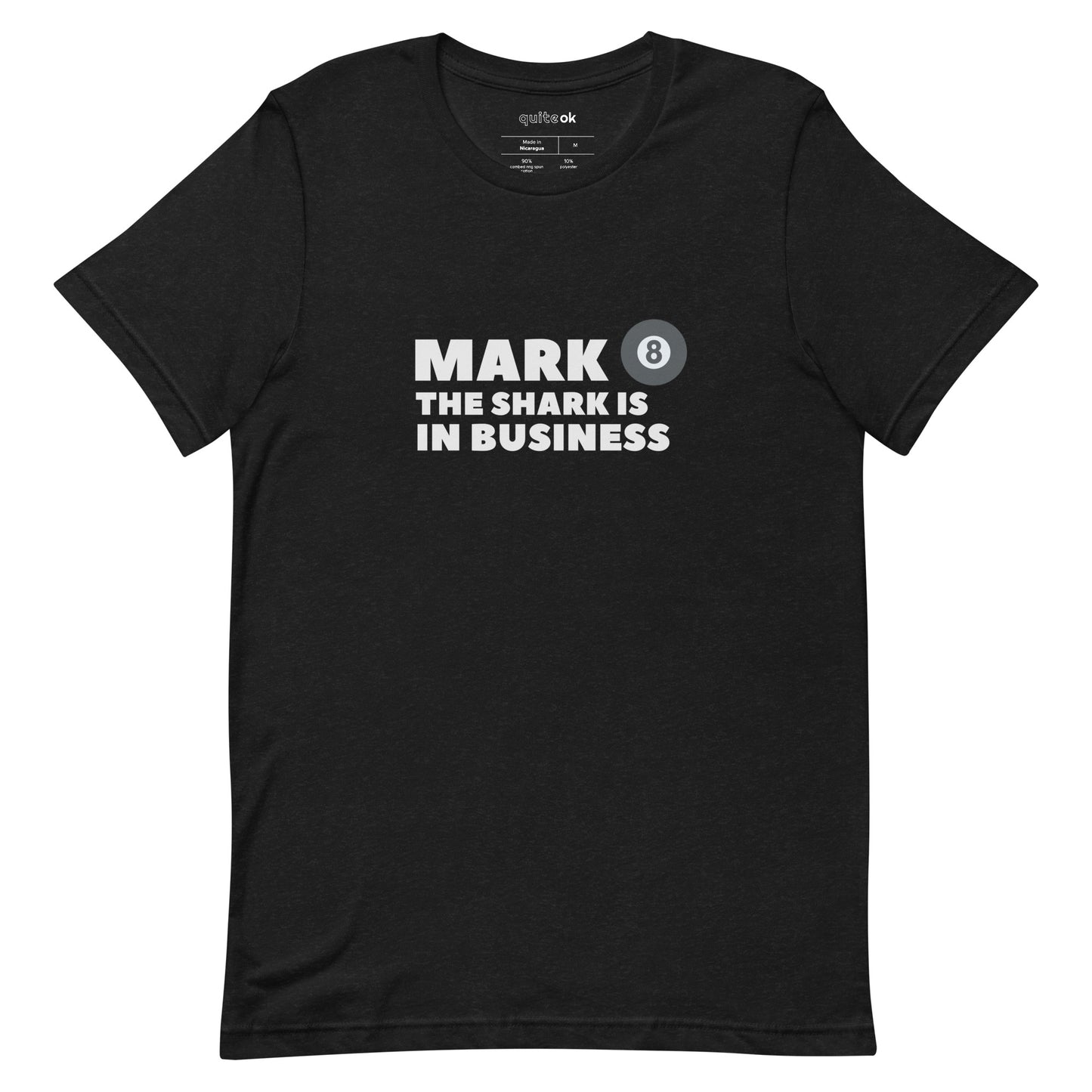 Mark The Shark Is In Business Comedy Quote T-Shirt