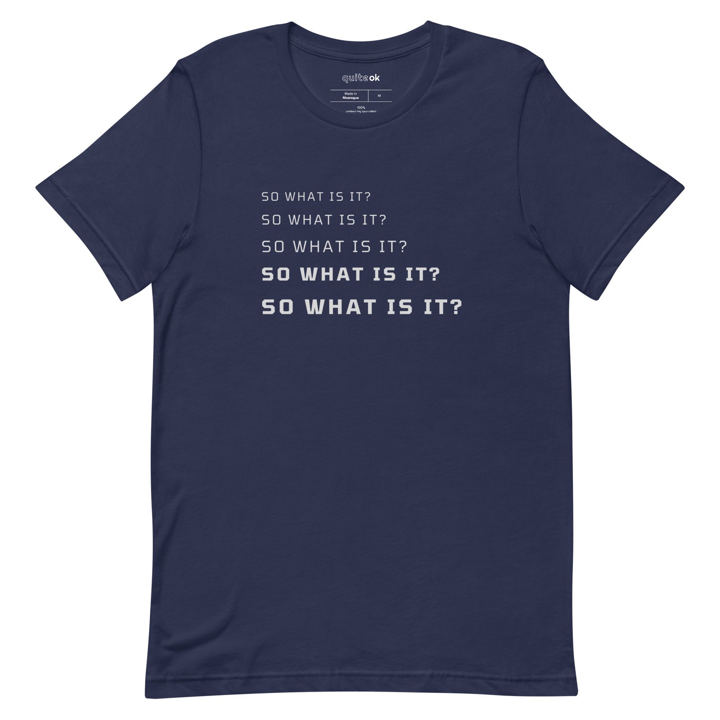 So What Is It? Recurring Comedy Quote T-Shirt