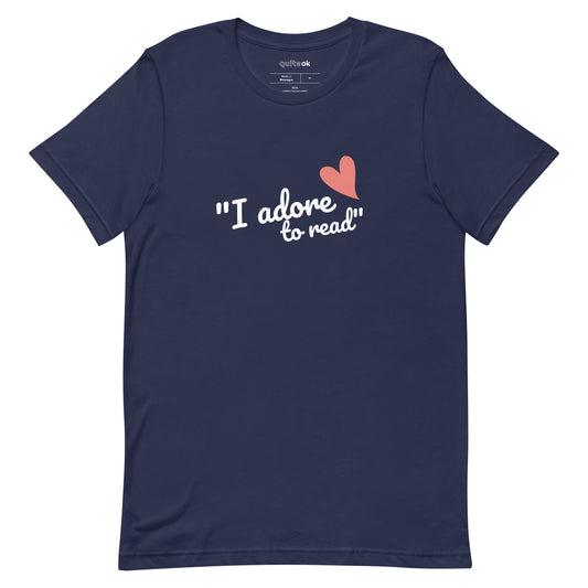 I Adore To Read Comedy Quote T-Shirt