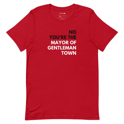 Mayor Of Gentleman Town Comedy Quote T-Shirt