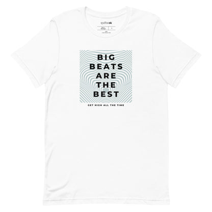 Big Beats Are The Best Comedy Quote T-Shirt
